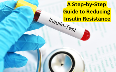 10 Simple Steps to Reduce Insulin Resistance Naturally & Improve Your Health