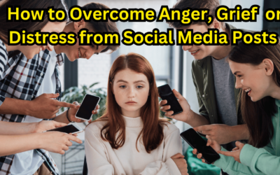 How to Manage Anger, Grief, and Emotional Turmoil Triggered by Social Media Posts